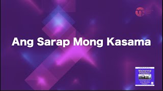 Video thumbnail of "ANG SARAP MONG KASAMA Lyric Video"