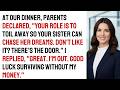 At Dinner, My Parents Said, "You Work Hard So She Can Dream. Can't Accept It? Leave." So I...