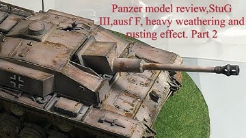 Rusty effect in tank,Weathered effect in tank,Panzer model review StuG III ausf.F,  tutorial,part 2