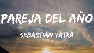 Sebastian Yatra - Pareja Del Año (Letras)