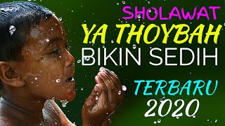 #sholawat Ya Thoybah Sedih Terbaru 2020