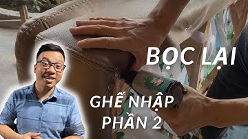 Quá trình bọc ghế sofa và hoàn thiện - Phần 2