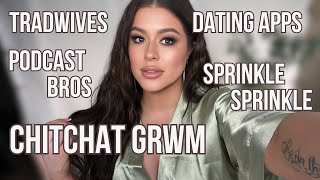 Get Ready With Me: Lets Talk About Trad Wives, Dating Apps, Shera Seven, and more