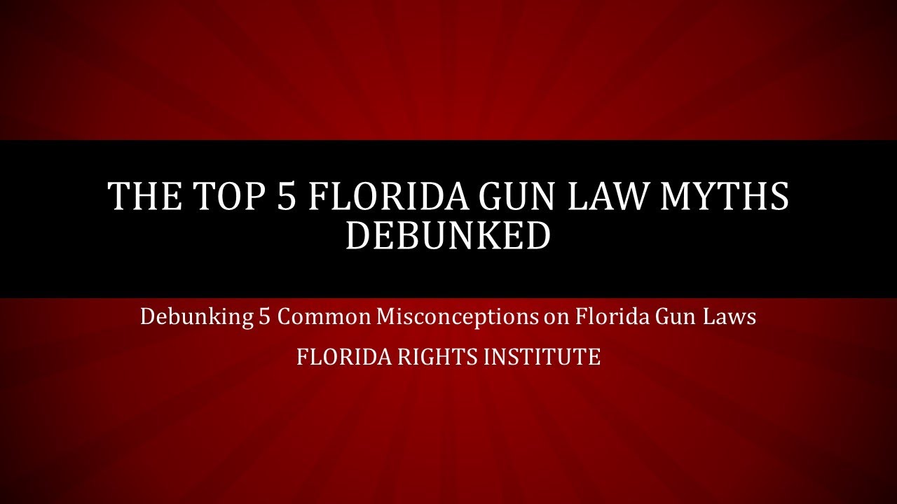 The Top 5 Florida Gun Law Myths DEBUNKED YouTube