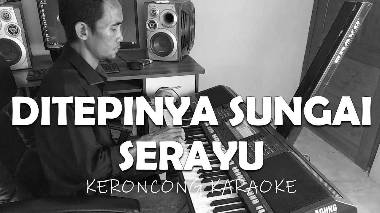Di Tepinya Sungai Serayu Keroncong Karaoke Syahdu No Vokal