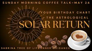 YOUR BIRTHDAY CHART - THE ASTROLOGICAL SOLAR RETURN