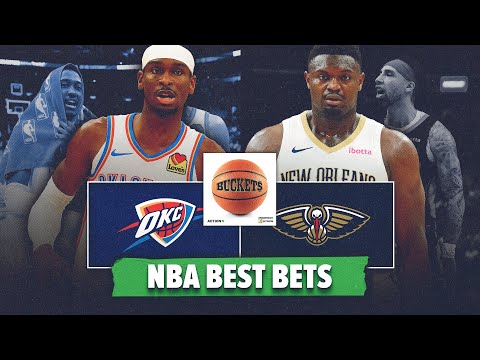 Oklahoma City Thunder vs New Orleans Pelicans NBA Best Bets | NBA Picks & Predictions | Buckets