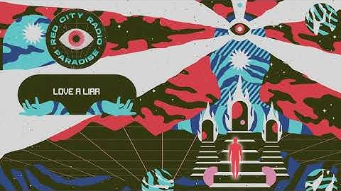 Red City Radio "Love A Liar"
