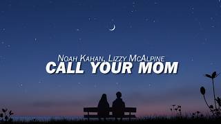 Noah Kahan, Lizzy McAlpine - Call Your Mom (Lyrics)