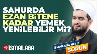 Sahurda Ezan Bitene Kadar Yemek Yenebilir mi? - Abdülhamid Türkeri Hoca Efendi