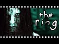 Exploring The Horror of THE RING