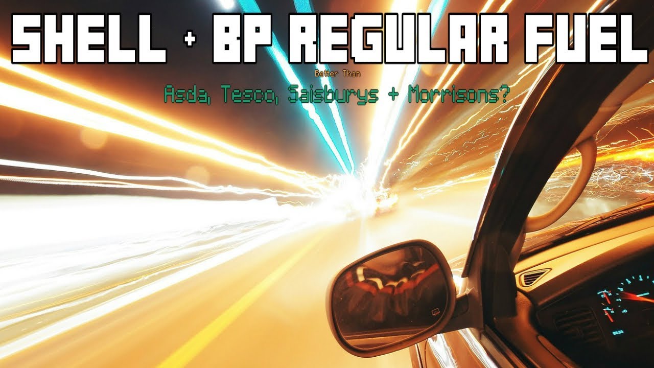 Shell and BP better than Supermarket Fuel? YouTube