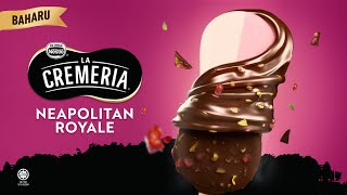 Aiskrim La Cremeria Neapolitan Royale Baharu!
