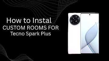 How-to Install Custom ROMs for Tecno Spark Plus