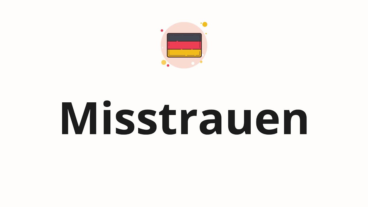 How to pronounce Misstrauen