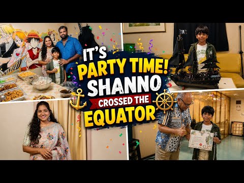 🎉 It's Party Time! Our Little Sailor Crossed the Equator 🌍⚓