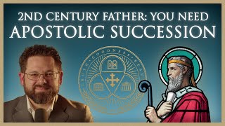 St. Irenaeus of Lyon on Apostolic Succession: The Bulwark Against Heresy and Schism | Ep. 53