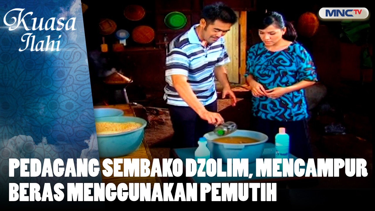 Pedagang Sembako Dzolim, Mencampur Beras Menggunakan Pemutih | FTV KUASA ILAHI