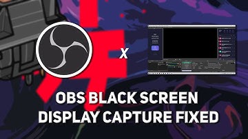 OBS Black Screen Display Capture Solved May 2021