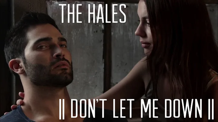The Hales || Dont Let Me Down ||