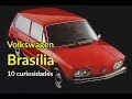 Brasilia 10 curiosidades de um volkswagen popular  carros do passado  best cars