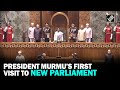 President Droupadi Murmu marks her first visit to New Parliament Building