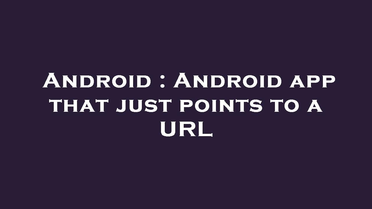 android : httpurlconnection - youtube Images High... Android : Android app that just points to a URL - YouTube