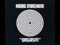 Head Machine - Orgasm [Full Album]
