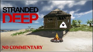 Stranded Deep PT3 “Stick by Stick” (No Commentary)