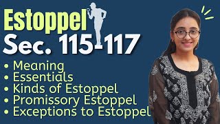 Indian Evidence Act | Estoppel -Sec 115 to 117 | Meaning, essentials and Kinds | Promissory Estoppel
