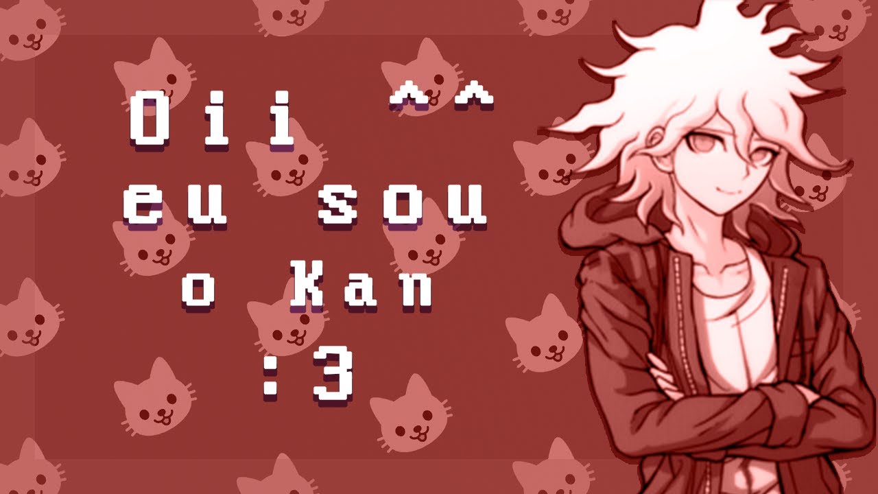 oi, eu sou Kan :3