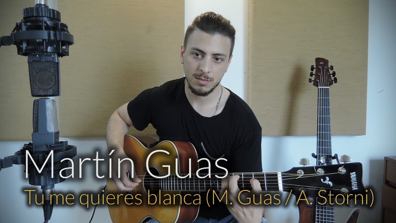 Martín Guas - Tu me quieres blanca (M. Guas / A. Storni)