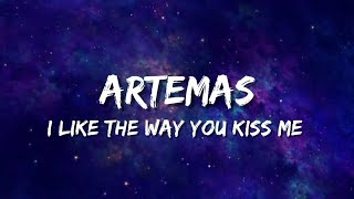 Artemas - I like the way you kiss me (Lyrics)