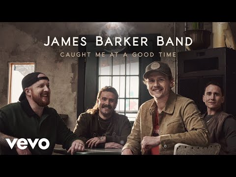 James Barker Band - Caught Me At A Good Time (Audio)