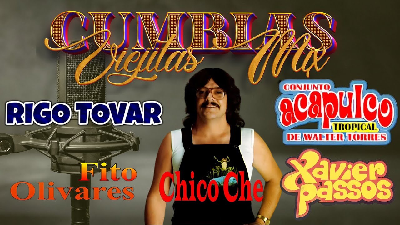 🔥 Clásicos de la Cumbia 🎶 Chico Che, Rigo Tovar, Acapulco Tropical, Xavier Passos 🌟 🔥 Clásicos de la Cumbia 🎶 Chico Che, Rigo Tovar, Acapulco Tropical, Xavier Passos 🌟
