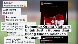 Komentar Orang Vietnam Untuk Justin Hubner Usai Bilang Mudah Kalahkan Vietnam