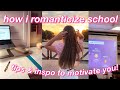 how i romanticize school: tips and inspo to motivate you!