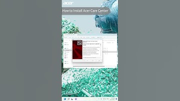 How to Install Acer Care Center