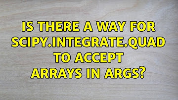Is there a way for scipy.integrate.quad to accept arrays in args?