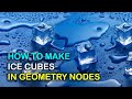 how to make ice cubes in blender using geometry nodes