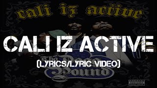 Tha Dogg Pound ft. Snoop Dogg - Cali Iz Active (Lyrics/Lyric Video)