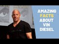 Top 40 Amazing Facts About Vin Diesel