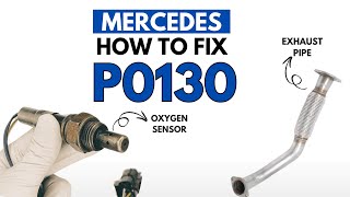 Mercedes : How to Fix P0130 Engine Error Code with 3 Methods