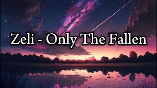 Zeli - Only The Fallen Song (Lyrics)