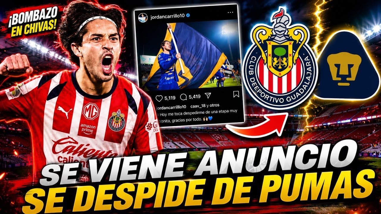 Jordan Carrillo y Chivas: el giro que sacude el mercado