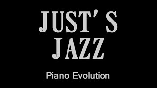 JUST's JAZZ : Piano Evolution (music by Just)