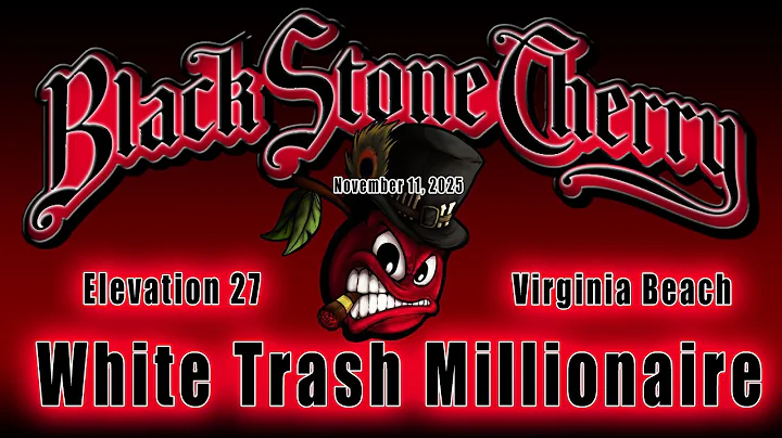 Black Stone Cherry - White Trash Millionaire - Elevation 27 Virginia Beach, November 11, 2025