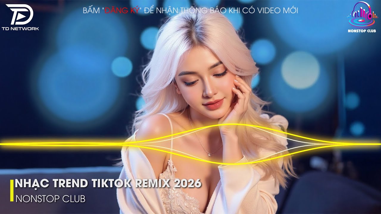 NHẠC TREND TIKTOK REMIX 2025 - NONSTOP VIỆT MIX 2025 BASS CỰC MẠNH🎼BXH NHẠC TRẺ REMIX GÂY BÃO 2026
