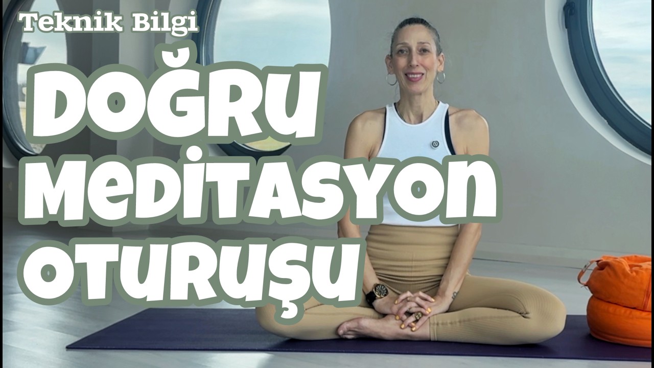 Meditasyon ve Nefes Çalışmaları için Doğru Oturuş Teknikleri