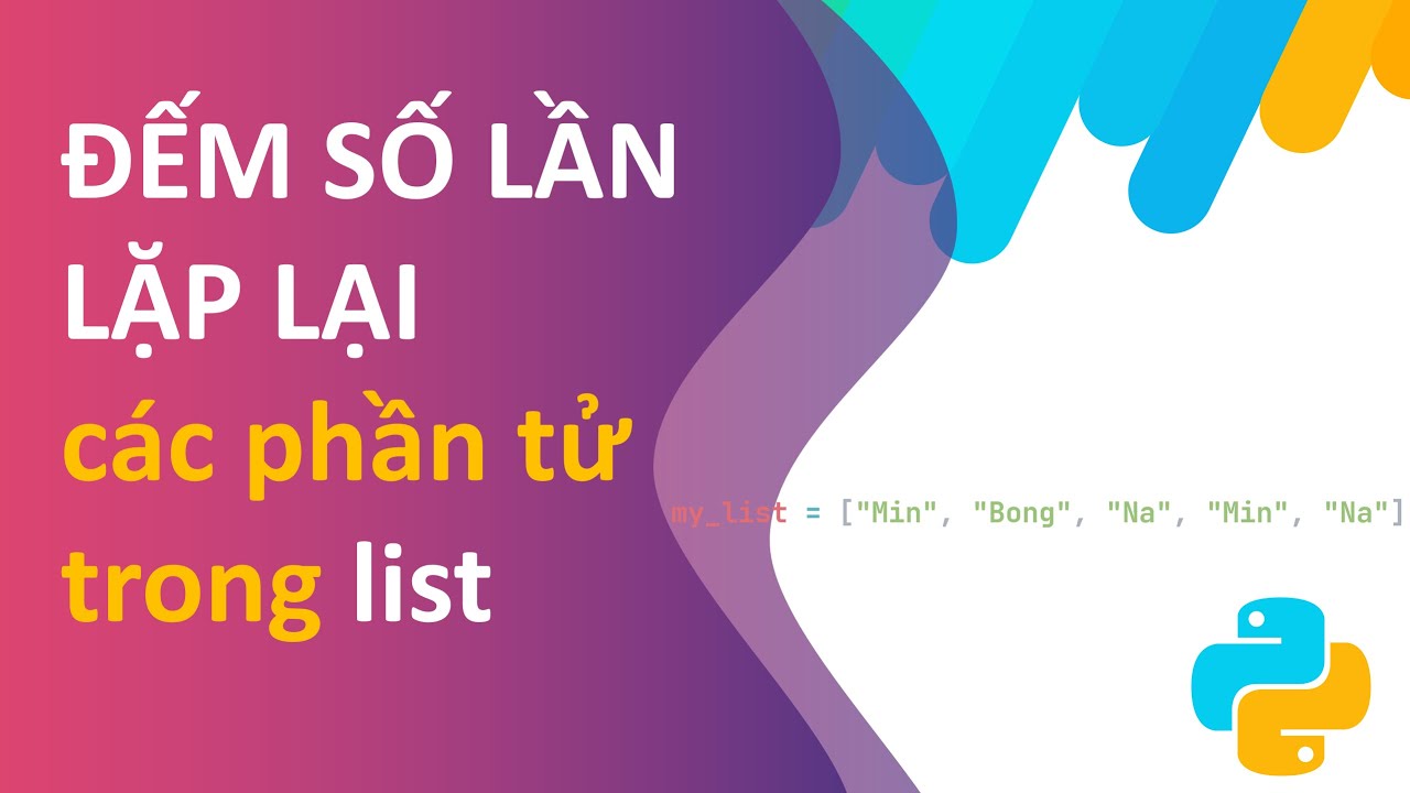 Đếm Số Lần xuất hiện các phần tử của List trong Python | PYTHON TIPs ...